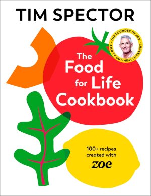 The Food For Life Cookbook by Tim Spector