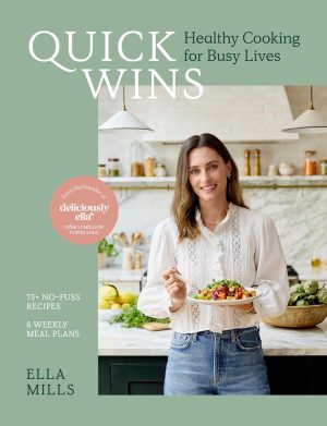 Quick Wins: Healthy Cooking for Busy Lives by Ella Mills