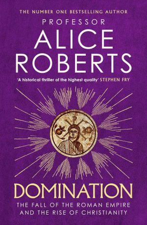 Domination by Alice Roberts